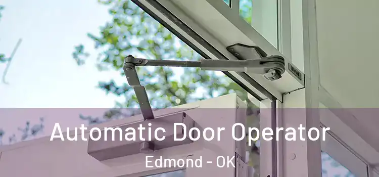 Automatic Door Operator Edmond - OK