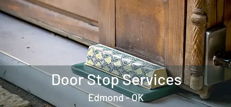 Door Stop Services Edmond - OK
