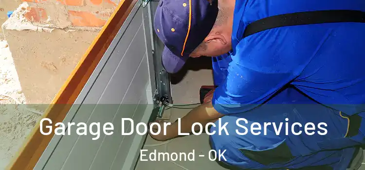 Garage Door Lock Services Edmond - OK