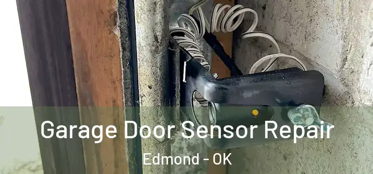 Garage Door Sensor Repair Edmond - OK