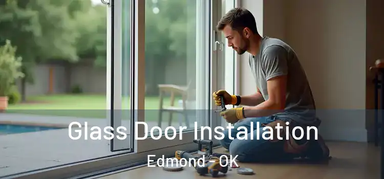 Glass Door Installation Edmond - OK