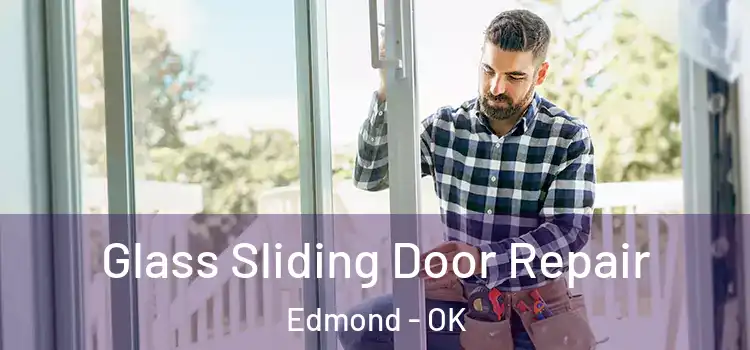 Glass Sliding Door Repair Edmond - OK