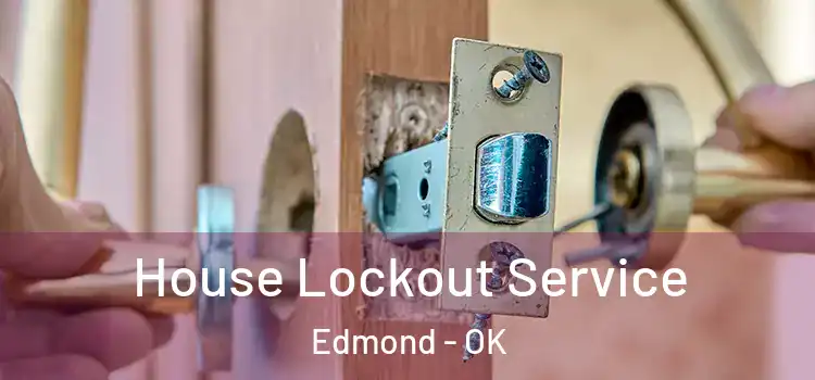 House Lockout Service Edmond - OK