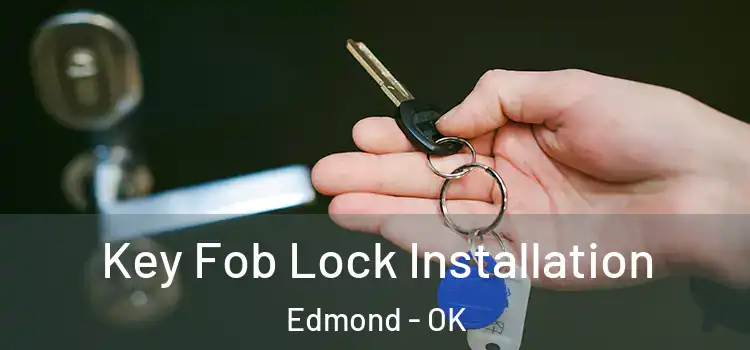 Key Fob Lock Installation Edmond - OK