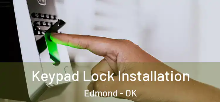 Keypad Lock Installation Edmond - OK
