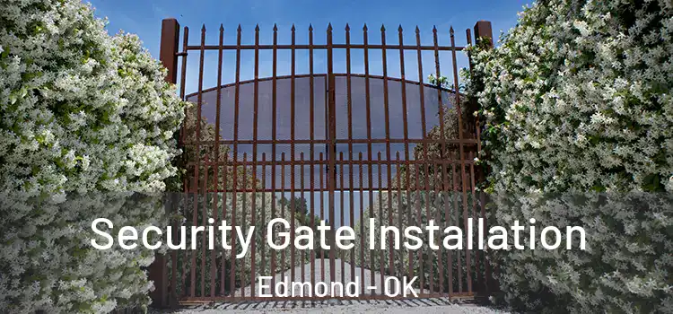Security Gate Installation Edmond - OK
