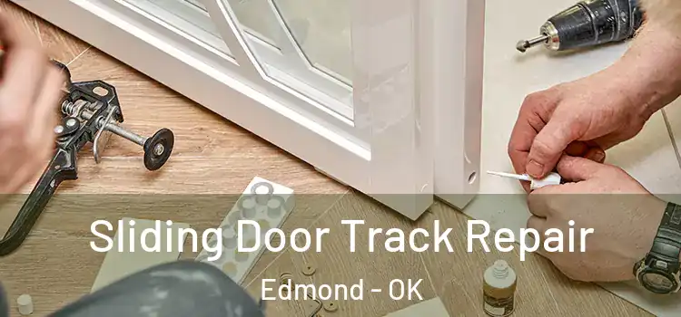 Sliding Door Track Repair Edmond - OK